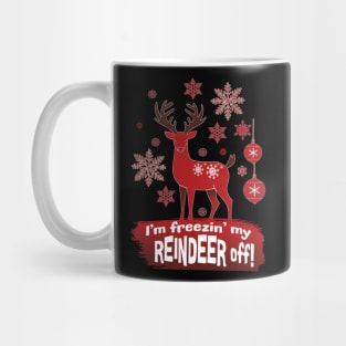 I'm Freezing My Reindeer Off Red Monochrome Mug